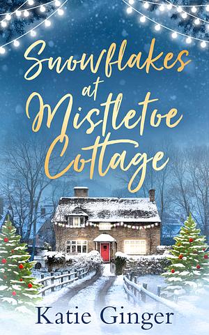 Snowflakes at Mistletoe Cottage by Katie Ginger