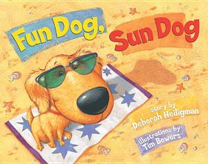 Fun Dog, Sun Dog by Deborah Heiligman