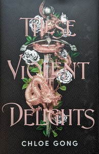 These Violent Delights by Chloe Gong