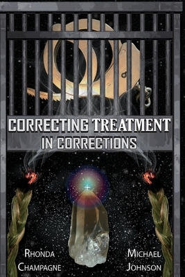 Correcting Treatment in Corrections by Michael Johnson, Rhonda Champagne