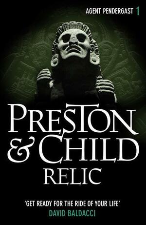 Relic by Douglas Preston, Lincoln Child