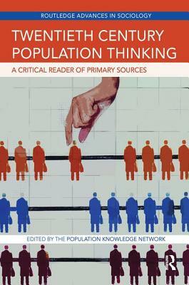 Twentieth Century Population Thinking: A Critical Reader of Primary Sources by 
