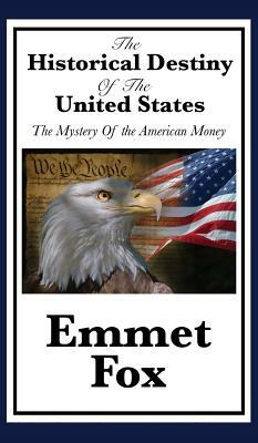 The Historical Destiny of the United States by Emmet Fox