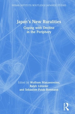 Japan's New Ruralities: Coping with Decline in the Periphery by 