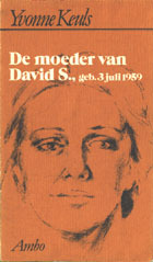 De moeder van David S., geb. 3 juli 1959 by Yvonne Keuls