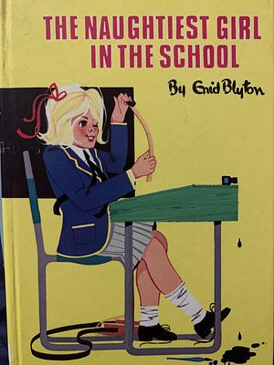 The Naughtiest Girl in the School by Enid Blyton