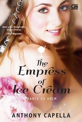 The Empress of Ice Cream - Semanis Es Krim by Anthony Capella