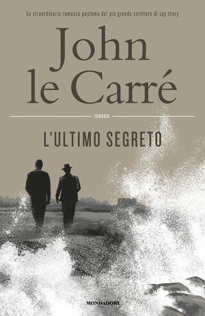 L'ultimo segreto by John le Carré