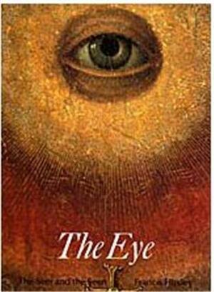 The Eye: The Seer and the Seen by Francis Huxley