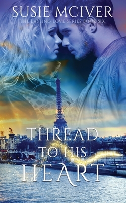 Thread to His Heart by Susie McIver