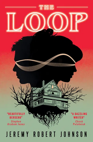 The Loop by Jeremy Robert Johnson