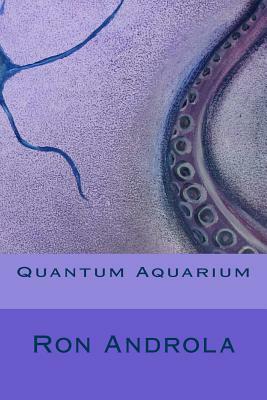 Quantum Aquarium by Ron Androla