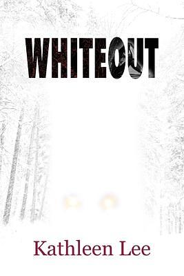 Whiteout by Kathleen Lee, Kathleen Lee