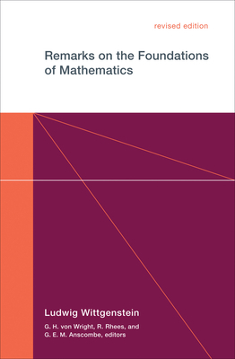 Remarks on the Foundations of Mathematics, Revised Edition by Ludwig Wittgenstein