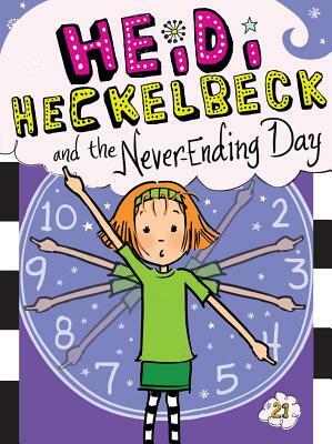 Heidi Heckelbeck and the Never-Ending Day, Volume 21 by Wanda Coven