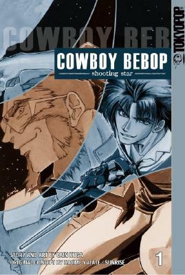 Cowboy Bebop: Shooting Star, Volume 1 by Cain Kuga, Hajime Yatate, Yuki Nakamura, Owen Thomas