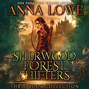 Sherwood Forest Shifters: Three Book Collection by Anna Lowe