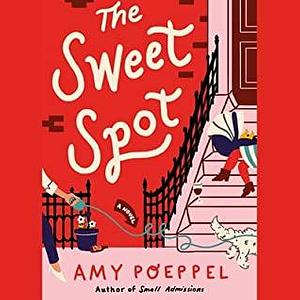 The Sweet Spot by Amy Poeppel