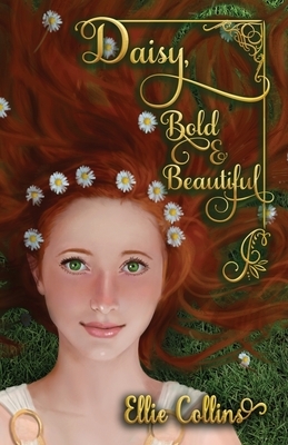 Daisy, Bold & Beautiful by Ellie Collins