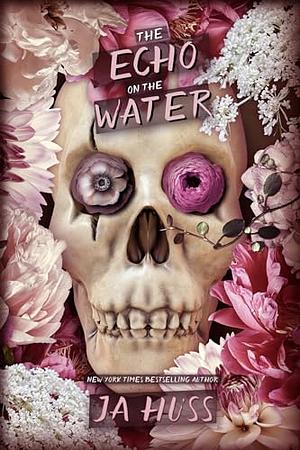 The Echo on the Water by J.A. Huss