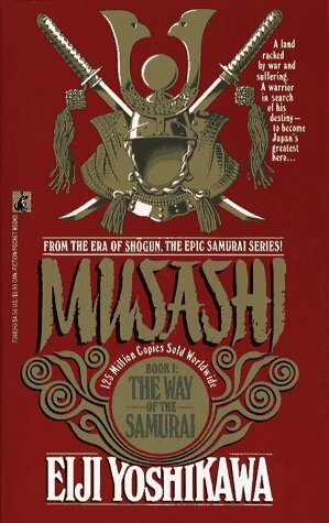 Musashi: The Way of the Samurai by Eiji Yoshikawa