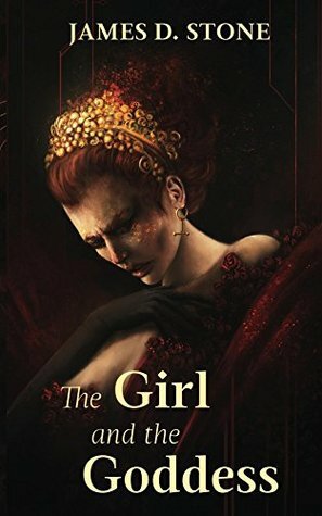 The Girl and the Goddess (A Lamentation of Fates Book 1) by James Stone