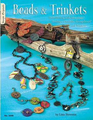 Beads & Trinkets: Embellishing with Idea-Ology Findings, Doodads, Grungeboard and Trinkets by Lisa Stevens