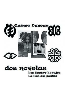 DOS Novelas: Los 4 Espejos - La Paz del Pueblo by Quince Duncan