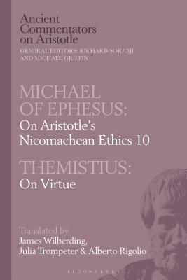Michael of Ephesus: On Aristotle's Nicomachean Ethics 10 with Themistius: On Virtue by 