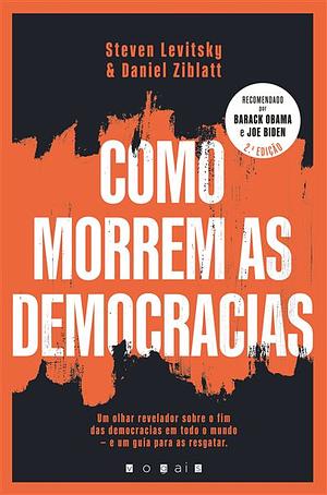 Como Morrem as Democracias by Steven Levitsky