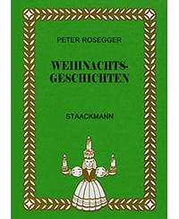 Weihnachtsgeschichten by Hilde Forster, Rudolf Binding, E.T.A. Hoffmann, Margarete Seemann, Janosch, Josef Mühlberger, Peter Rosegger, Hans Christian Andersen, Lina Wenger, Paul Tschurtschenthaler, Karl Heinrich Waggerl, Hans Friedrich Blunck, Erich Bockemühl, Hans Watzlik, Kathinka Lannoy, Stijn Streuvels, Selma Lagerlöf, Rudolf Kinau