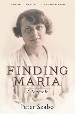 Finding Maria: A Memoir by Peter Szabo