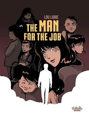 The Man for The Job by Lou Lubie