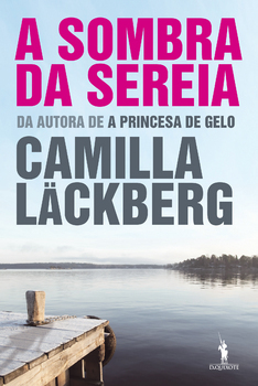 A Sombra da Sereia by Camilla Läckberg, Ricardo Gonçalves