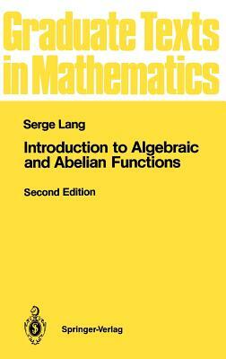Introduction to Algebraic and Abelian Functions by Serge Lang