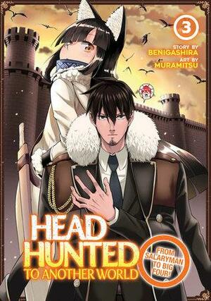 Headhunted to Another World: from Salaryman to Big Four! Vol. 3 by Benigashira