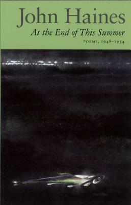 At the End of This Summer: Poems, 1948-1953 by John Haines