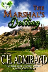 The Marshal's Destiny by C.H. Admirand