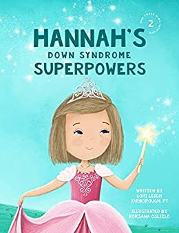 Hannah's Down Syndrome Superpowers by Lori Yarborough