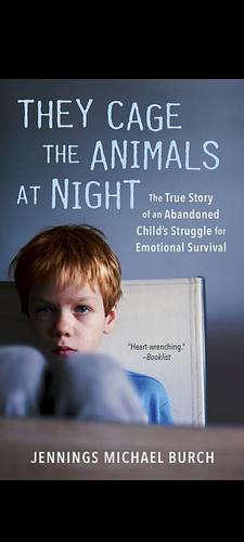 They Cage the Animals at Night by Jennings Michael Burch