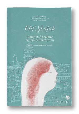 10 minut, 38 sekund na tem čudnem svetu by Elif Shafak