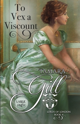 To Vex a Viscount: Large Print by Tamara Gill