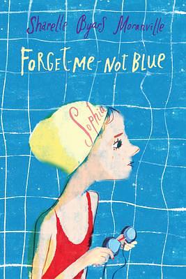 Forget-Me-Not Blue by Sharelle Byars Moranville, Sharelle Byars Moranville