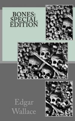 Bones: Special Edition by Edgar Wallace