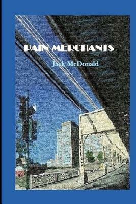 Pain Merchants by Jack McDonald