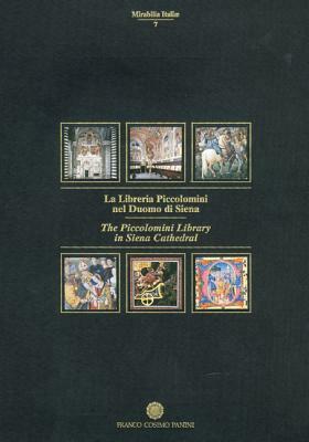 The Piccolomini Library in Siena Cathedral by A. Angelini, M. Bollati, S. Fraschetti
