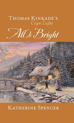 All Is Bright by Katherine Spencer