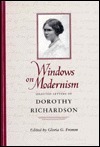 Windows on Modernism: Selected Letters of Dorothy Richardson by Dorothy M. Richardson, Gloria G. Fromm