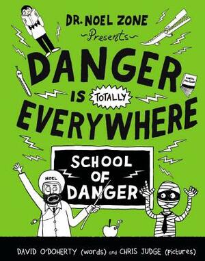 Danger Is Totally Everywhere: School of Danger by David O'Doherty