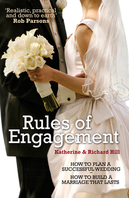 Rules of Engagement: How to Plan a Successful Wedding / How to Build a Marriage That Lasts by Katharine Hill